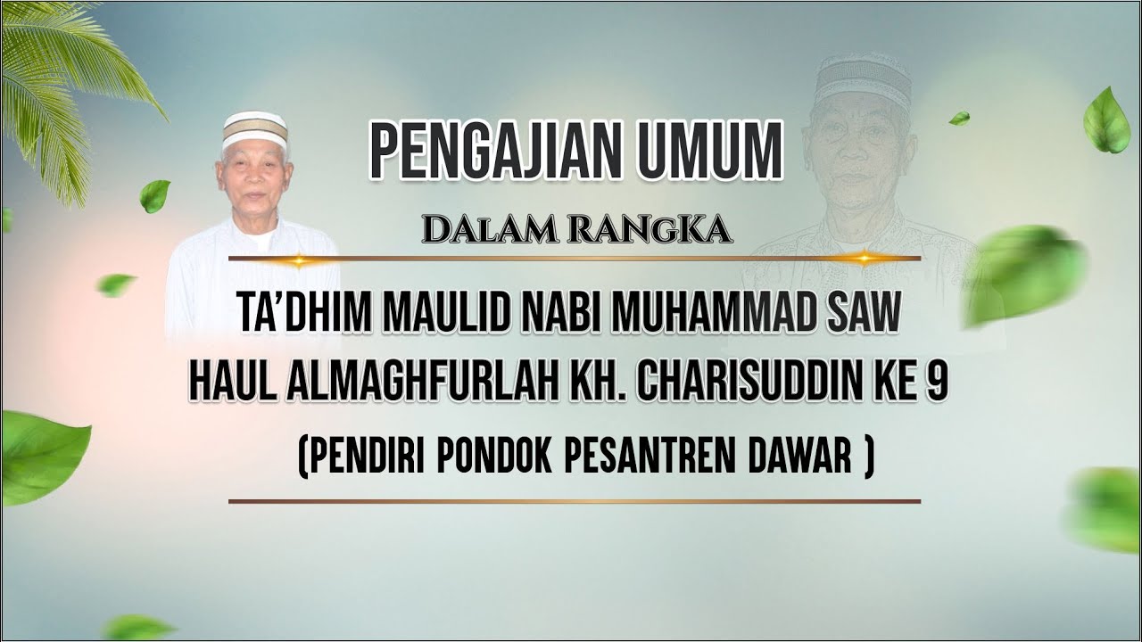 LIVE HAUL KE 9 ALMAGHFURLAH KH. CHARISUDDIN - PENGAJIAN DALAM RANGKA TA'DHIM MAULID NABI MUHAMMAD