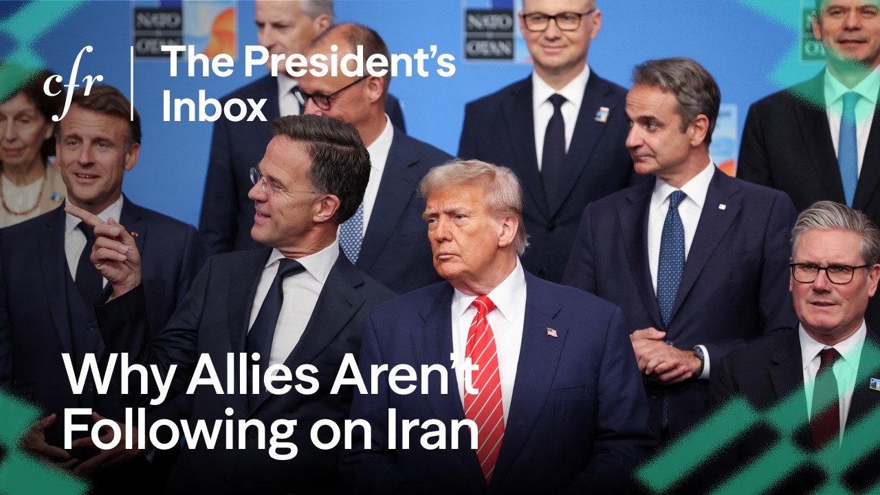 Why Allies Aren&rsquo;t Following on Iran | The President&rsquo;s Inbox