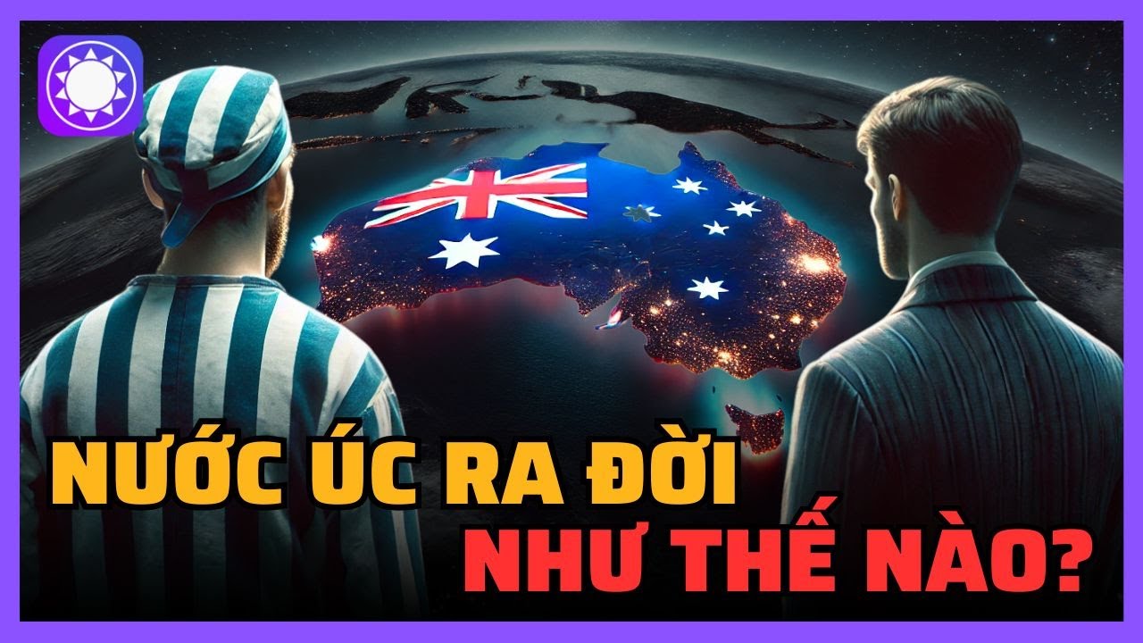 Nước Úc ra đời và phát triển như thế nào?