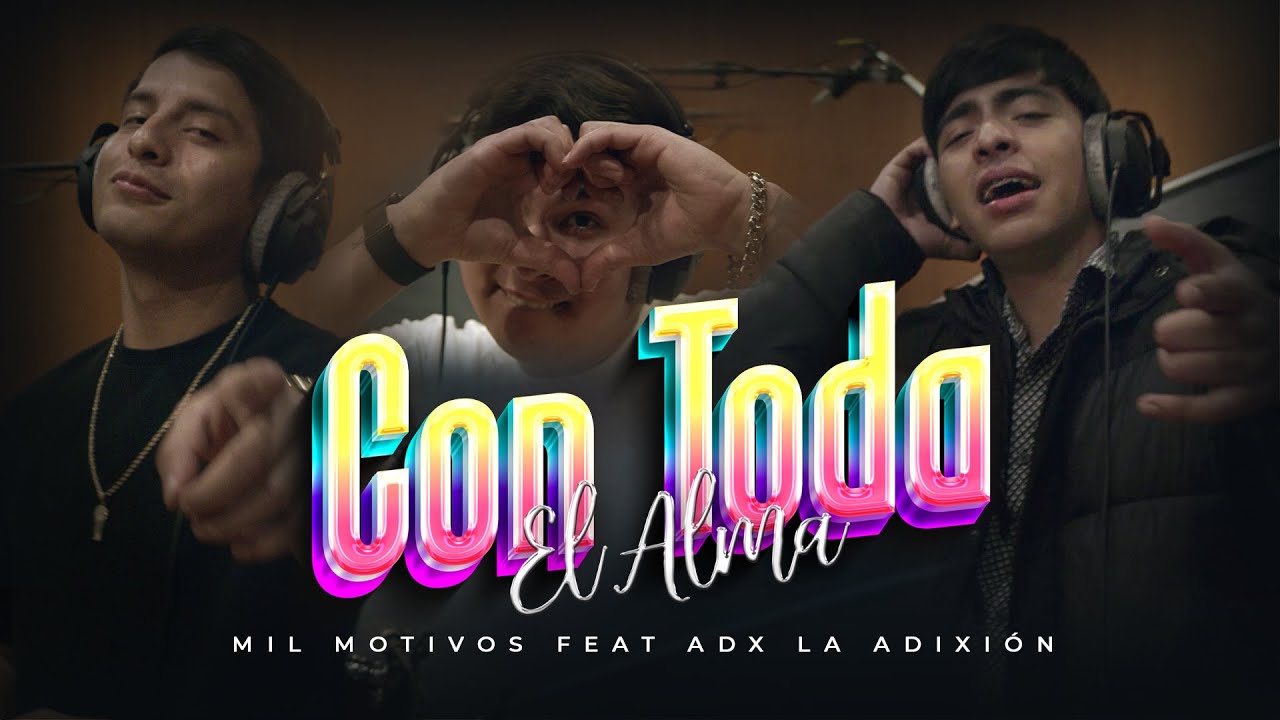 La Mil Motivos Ft La Adixion ADX - Con Toda El Alma (video oficial)