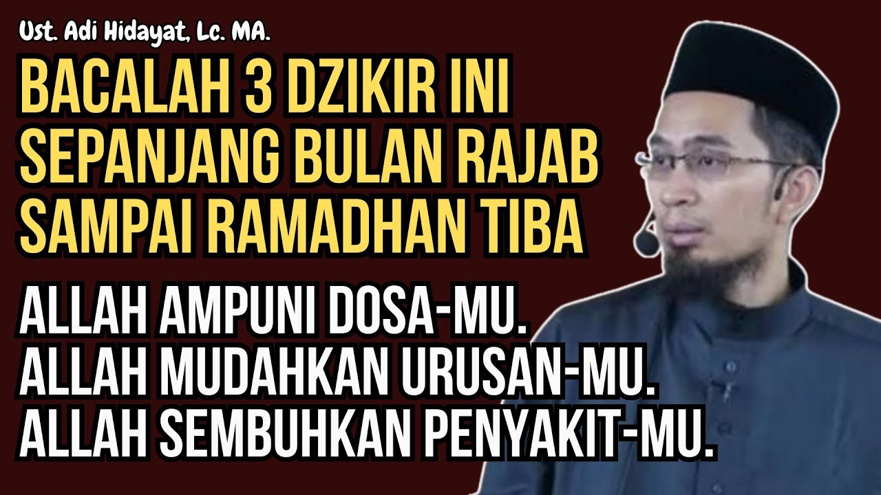 Bacalah Tiga jenis Dzikir ini Sepanjang Bulan Rajab Sampai Ramadhan | Ust Adi Hidayat
