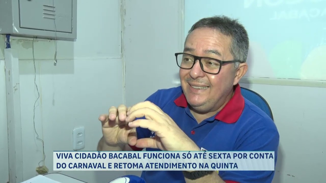VIVA CIDADÃO BACABAL FUNCIONA SÓ ATÉ SEXTA POR CONTA DO CARNAVAL E RETOMA ATENDIMENTO NA QUINTA