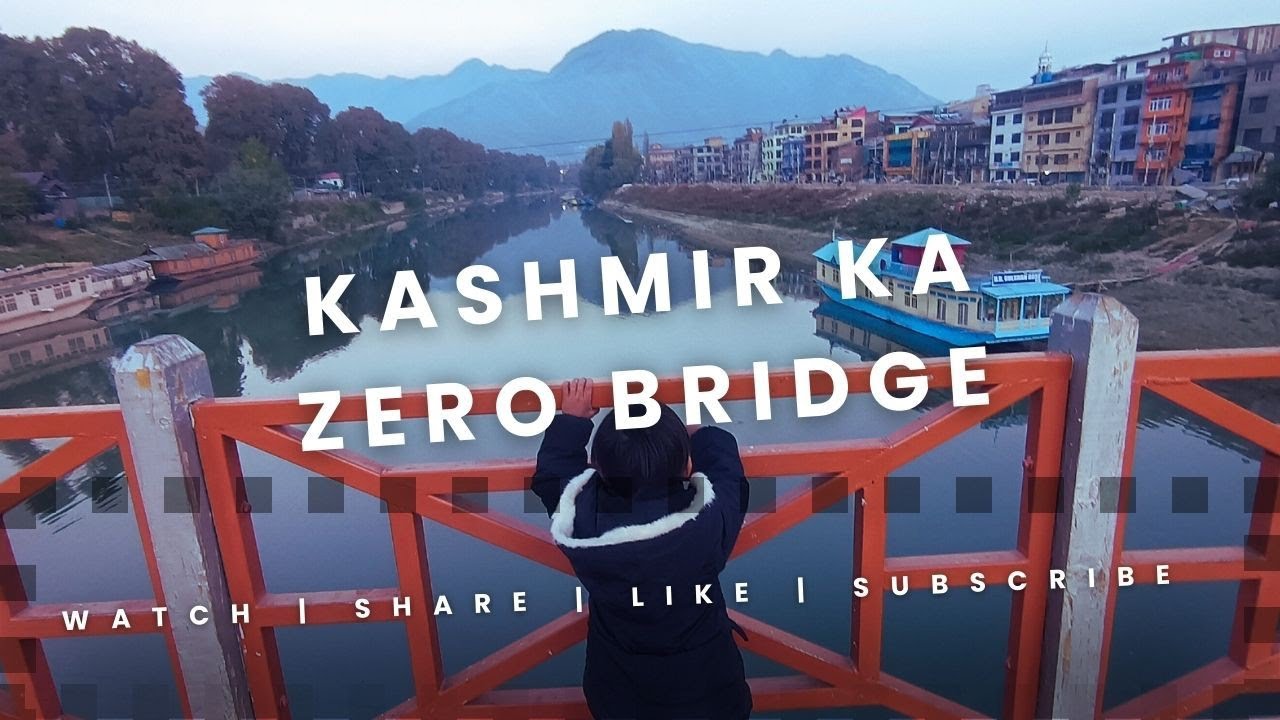 Kashmir ke Srinagar ka Khubsurat Zero Bridge | Zero Bridge of Srinagar Kashmir