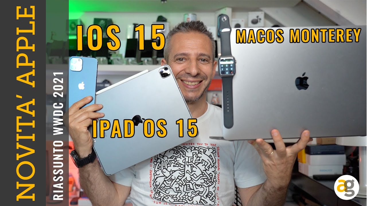TUTTE le NOVITA' APPLE  iOS 15 iPadOS 15 MacOS Monterey. RIASSUNTO WWDC 2021