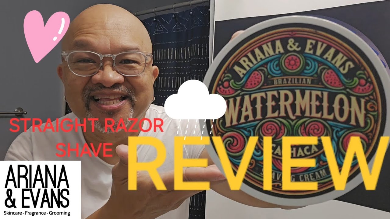 STRAIGHT RAZOR SHAVE : ARIANA and EVANS WATERMELON SHAVE CREAM REVIEW