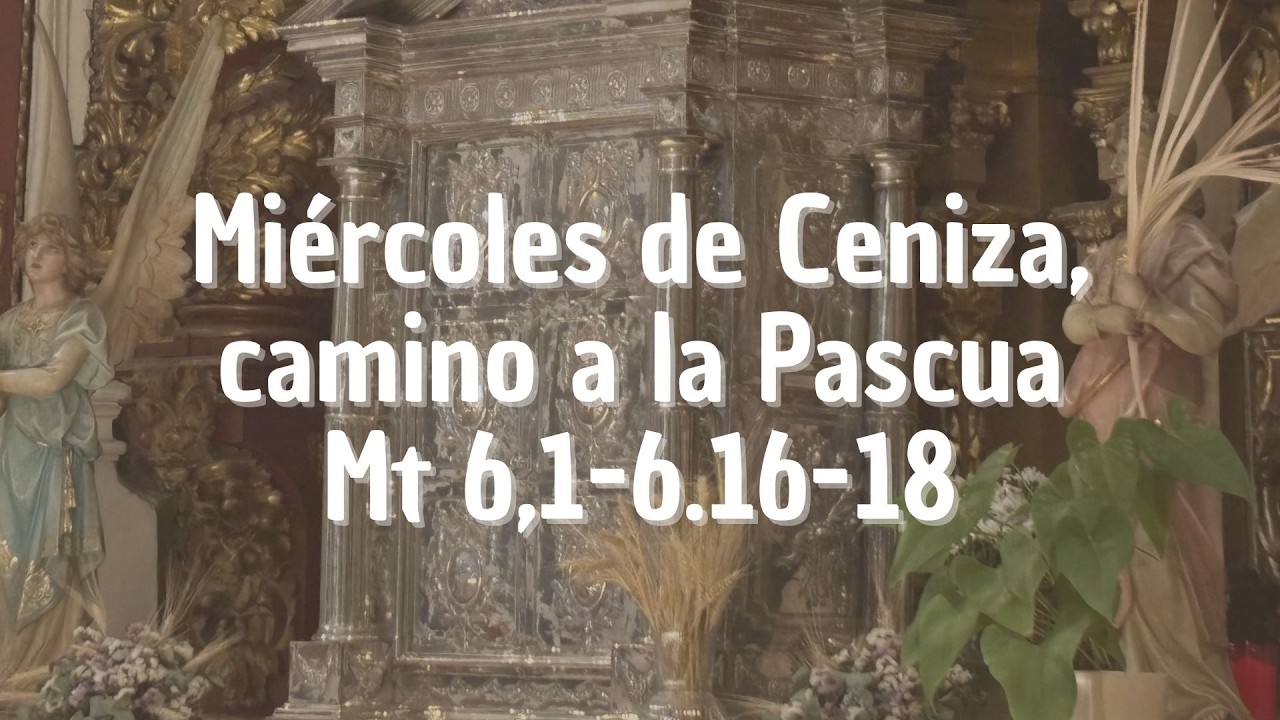 Miércoles de Ceniza, camino a la Pascua