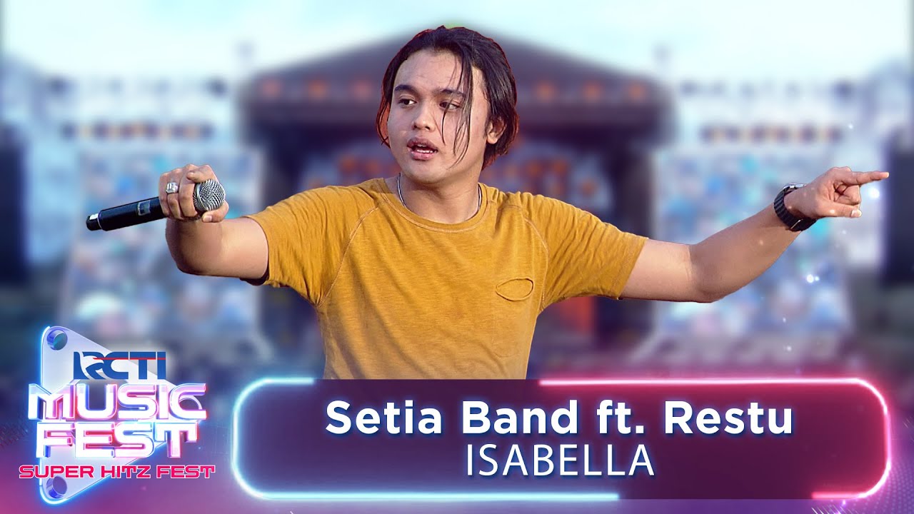 Setia Band Ft. Restu - Isabella! | RCTI MUSIC FEST 2024