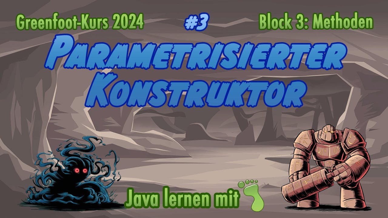 Java mit Greenfoot 2024 - Block 3 »Methoden«, Part 3: Parametrisierter Konstruktor