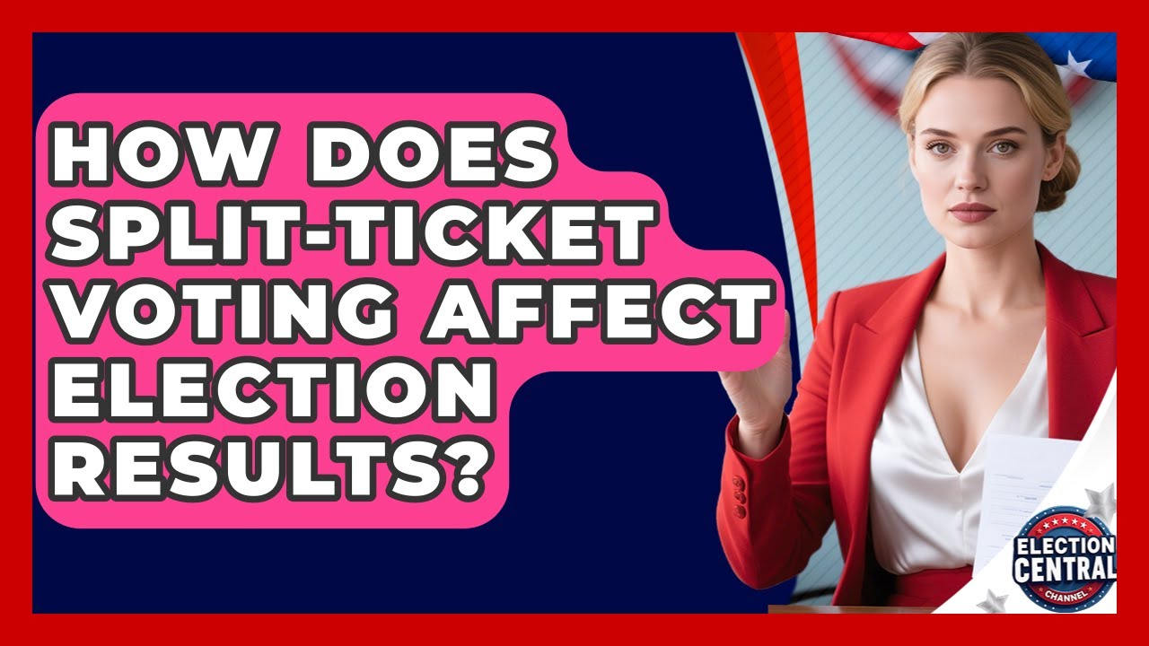 How Does Split-Ticket Voting Affect Election Results? - Election Central Channel