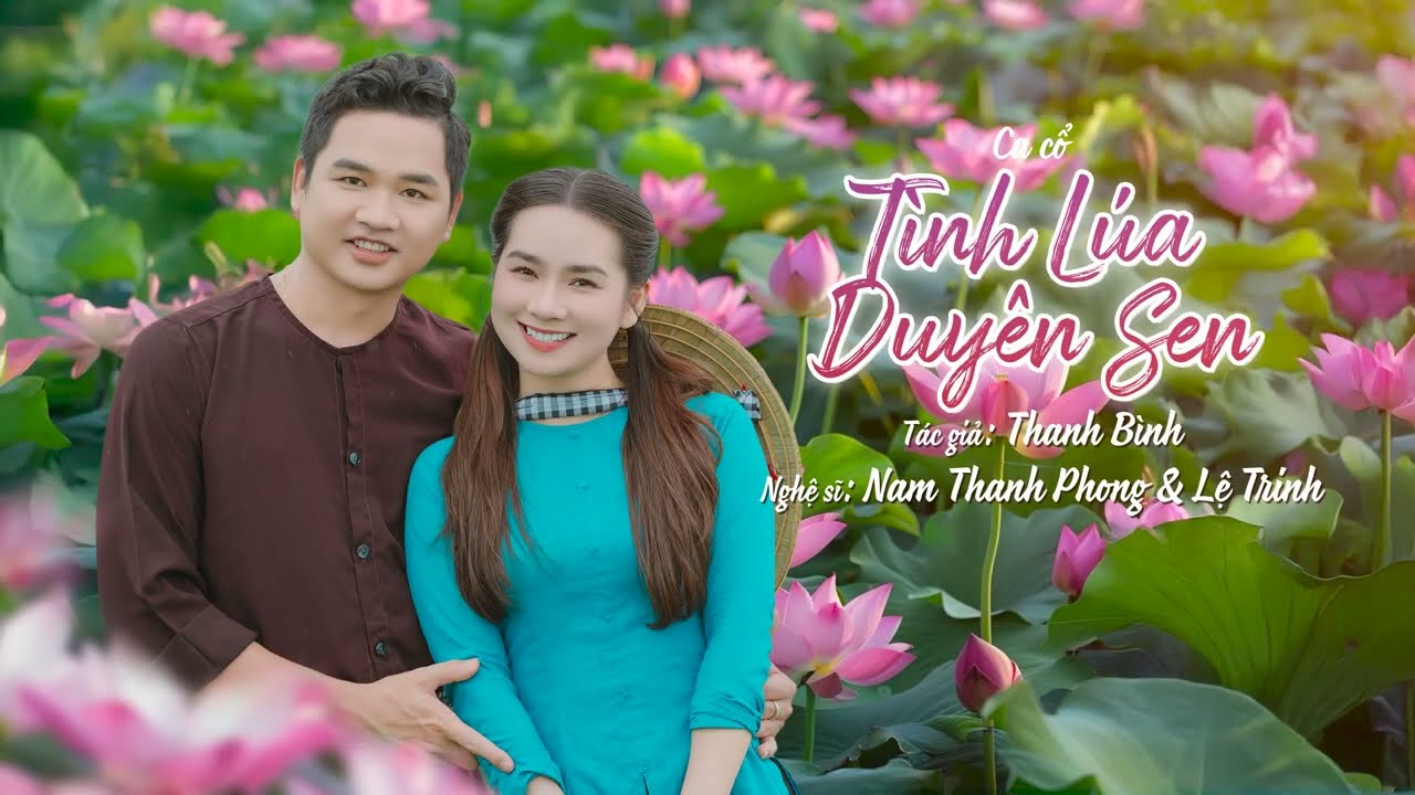 TÌNH LÚA DUYÊN SEN - NAM THANH PHONG & LỆ TRINH | OFFICIAL MV
