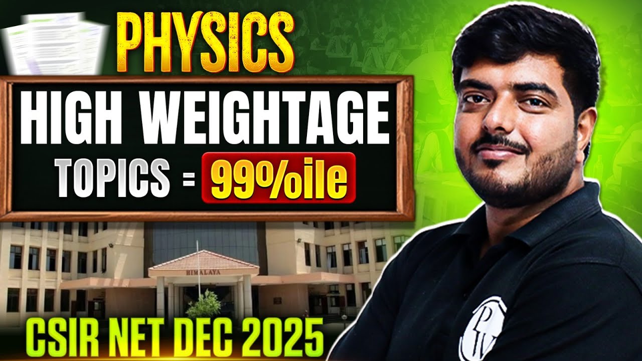 CSIR NET Dec 2025 Physical Science: HIGH WEIGHTAGE Topics for 99 Percentile! | Most Important Topics