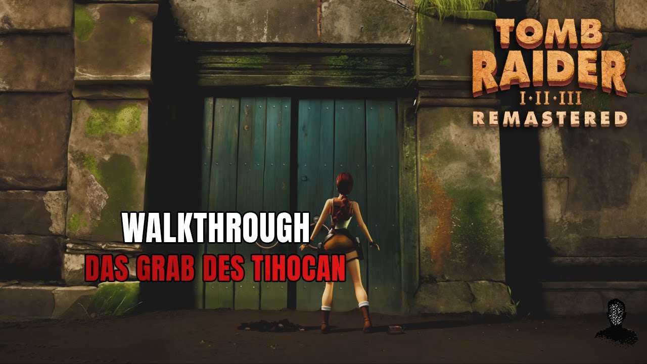 Tomb Raider I Remastered | Das Grab des Tihocan | 100% Walkthrough
