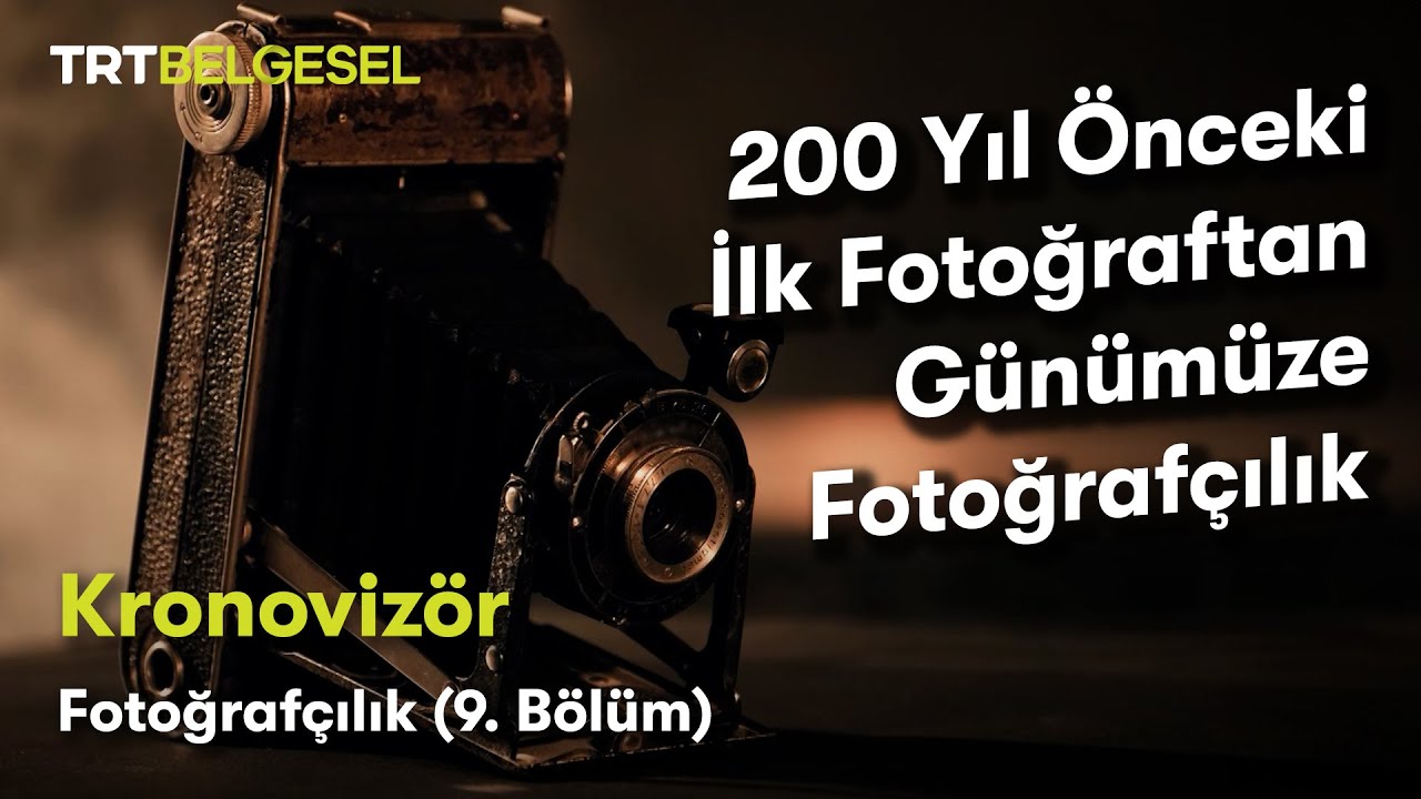 Kronovizör | 9. Bölüm (Fotoğrafçılık) | TRT Belgesel