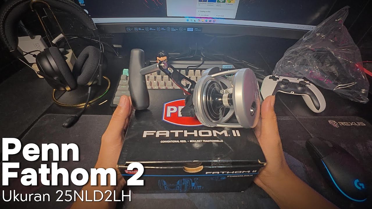 Penn Fathom 2 25NLD2LH || Unboxing & Riview... Indonesiaaa
