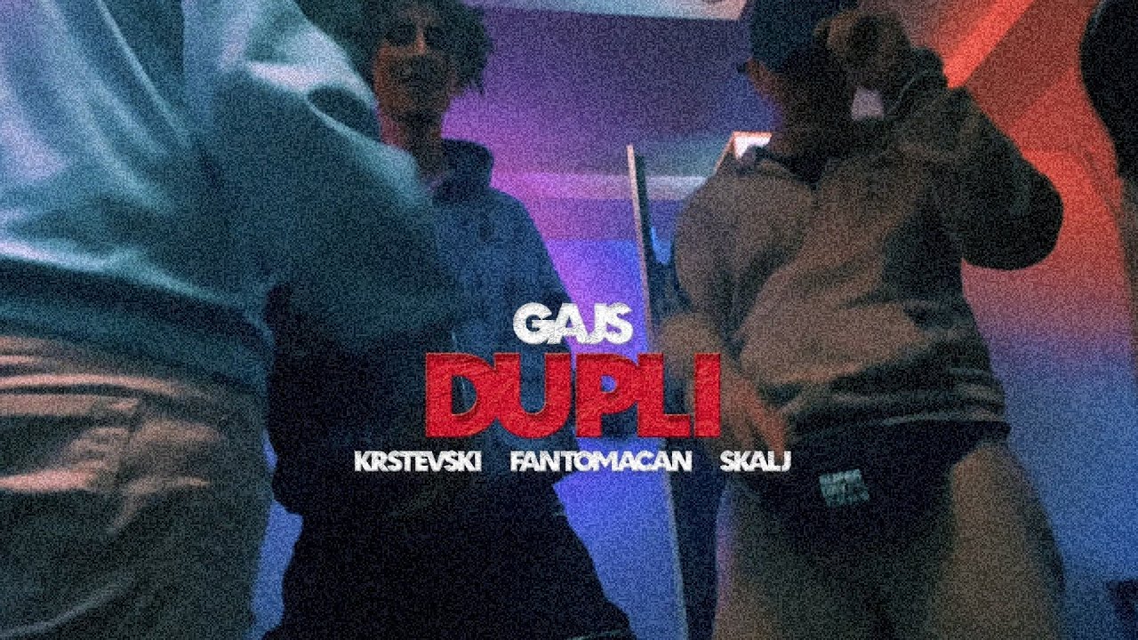 Gajs - DUPLI ft. Krstevski, Fantomacan, Skalj (Official Video)
