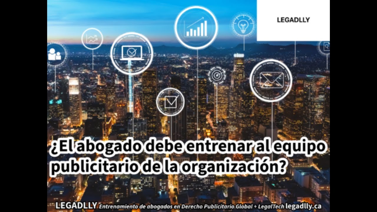 ¿El abogado debe entrenar al equipo publicitario de la organización? - LEGADLLY