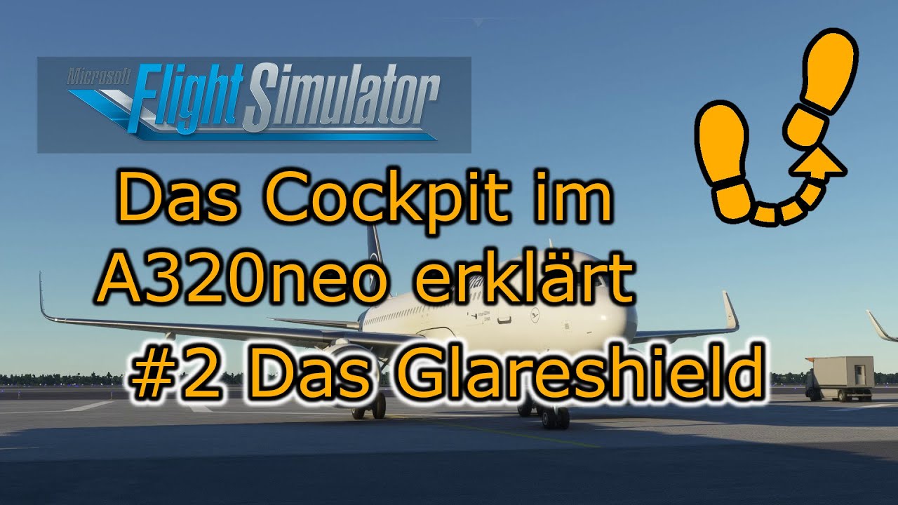[MSFS 2020] A320neo - Das Cockpit erklärt - #2 Das Glareshield