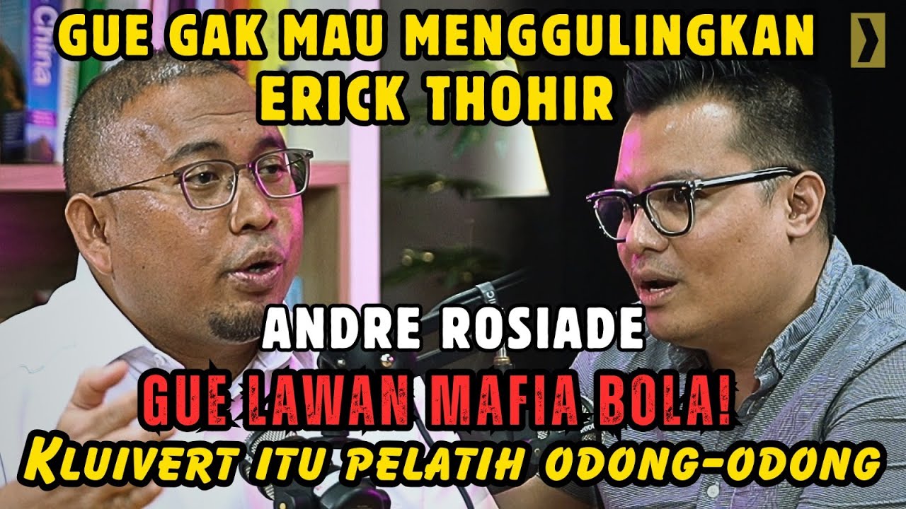ANDRE ROSIADE BLAK-BLAKAN SOAL PATRICK KLUIVERT, ERICK THOHIR, SAMPE MAFIA BOLA‼️| PANGERAN