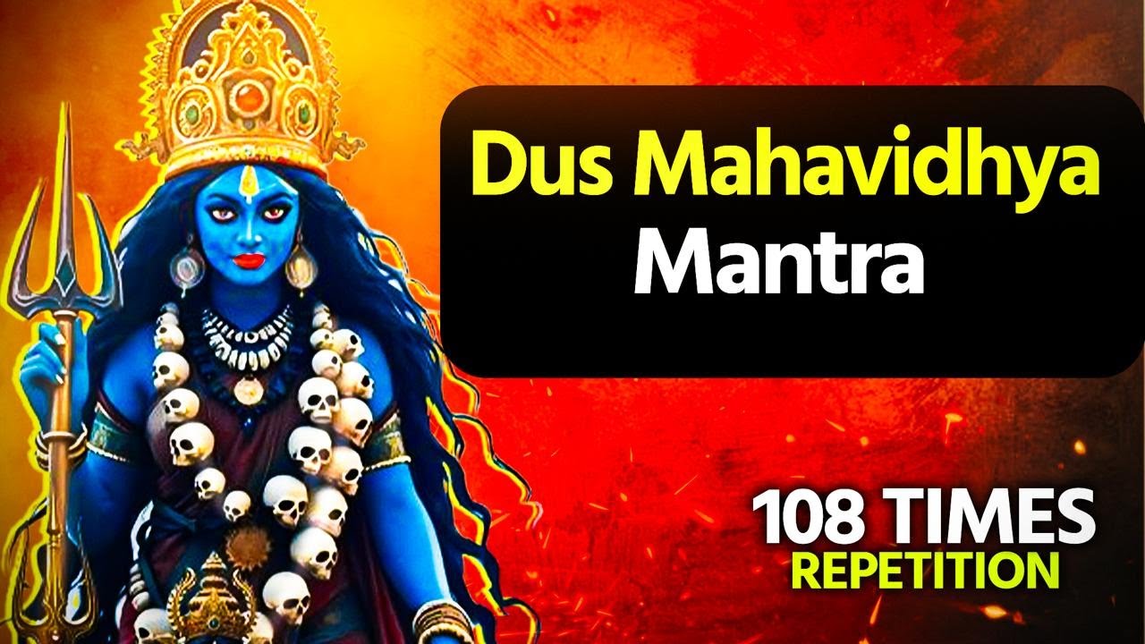 Dus Mahavidya Chanting 108 Times| Unlock the Divine Feminine Power | Healing through Sacred Mantra