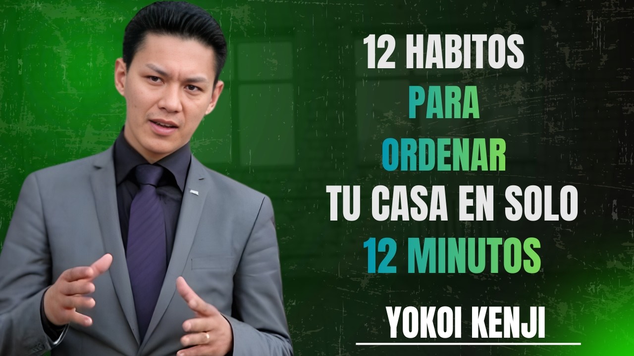 Haz Esto 12 Minutos al Día y Tu Casa Cambiará | Yakoi Kenji