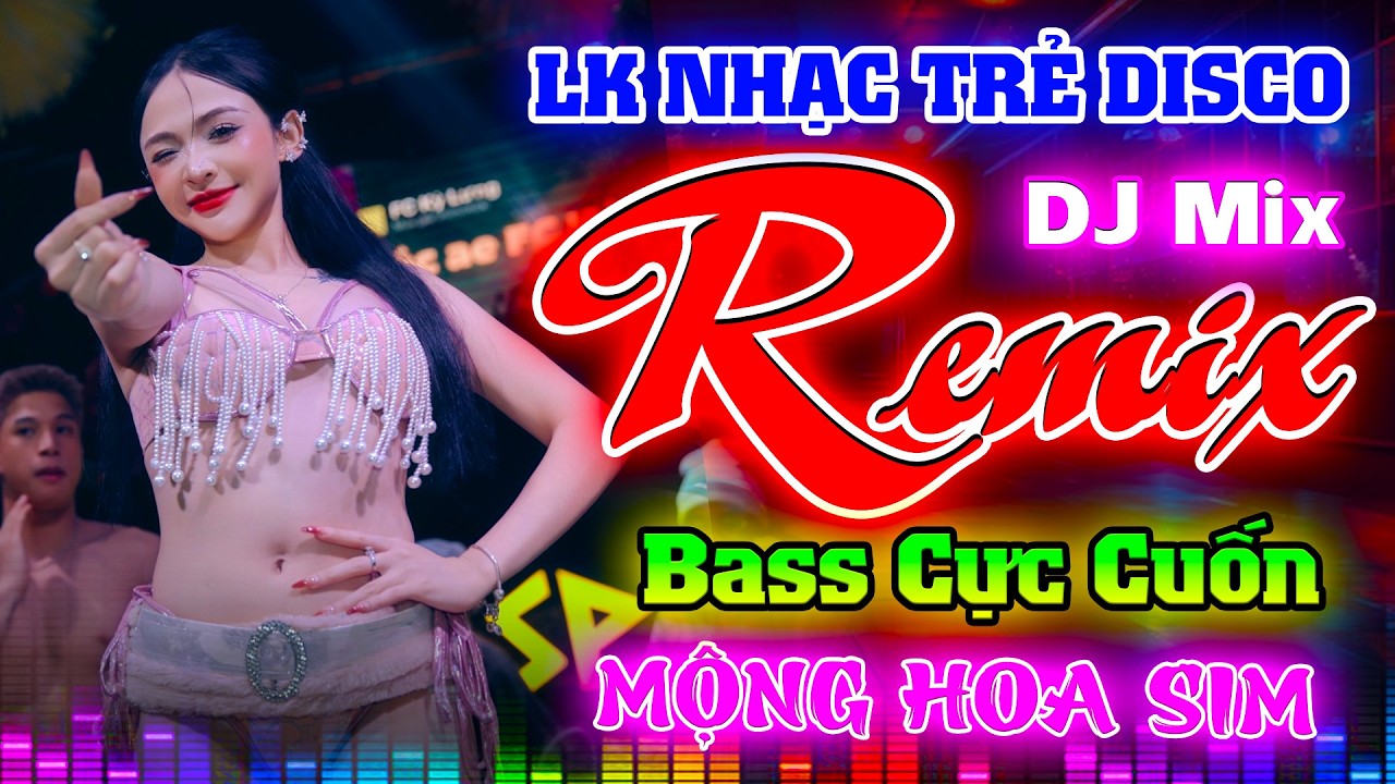 NHẠC TRẺ 8X9X DISCO REMIX SÔI ĐỘNG NHẤT - MỘNG HOA SIM DISCO -NHẠC TRẺ  MODERN TALKING STYLE
