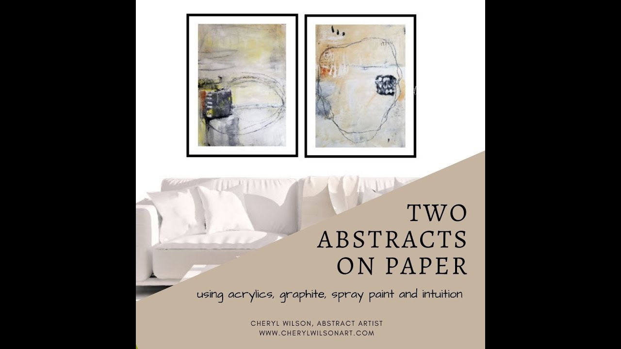 Painting Abstracts on Paper.  Using Acrylics, Graphite, Spray Paint and Intuition. Cheryl Wilson Art