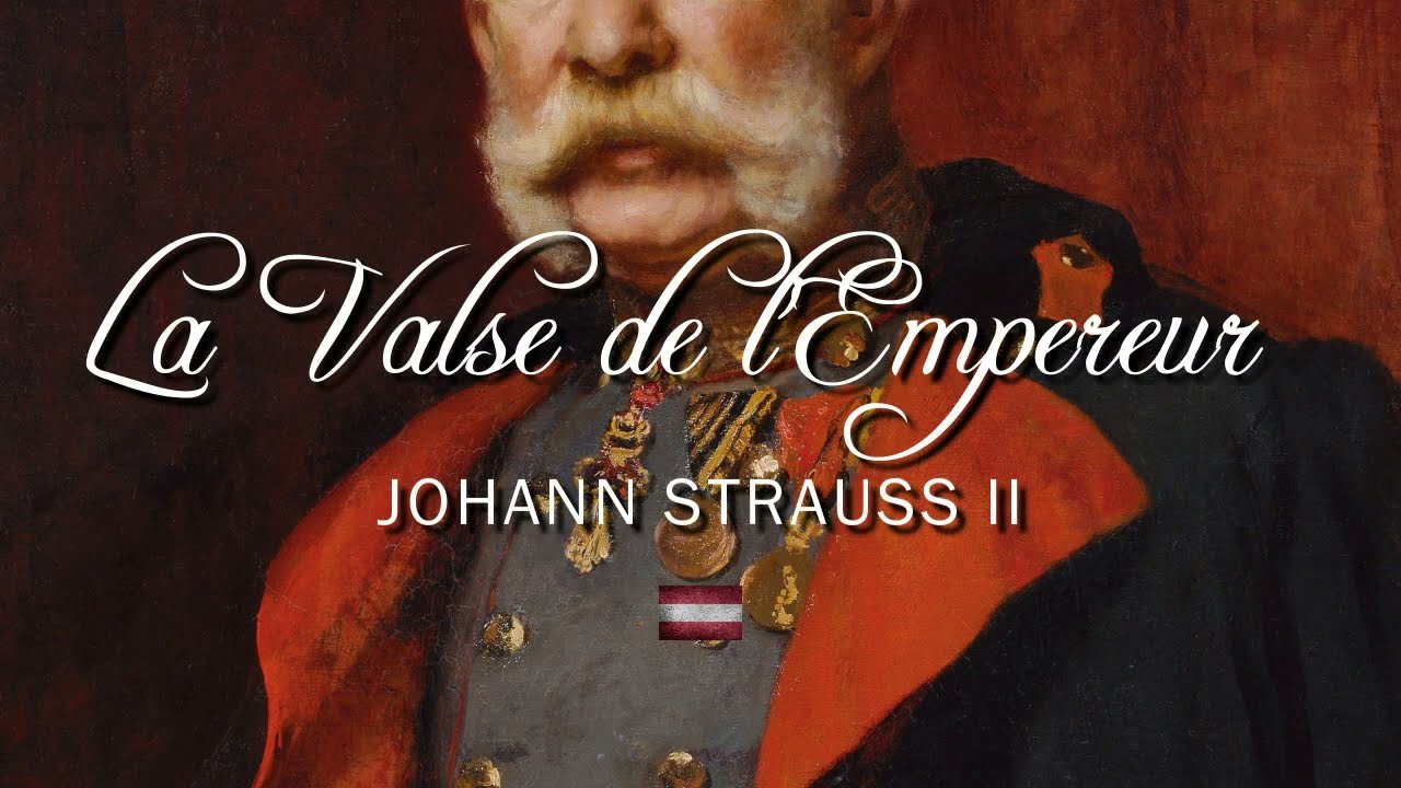Valse de l'Empereur (Emperor Waltz) - Johann Strauss II