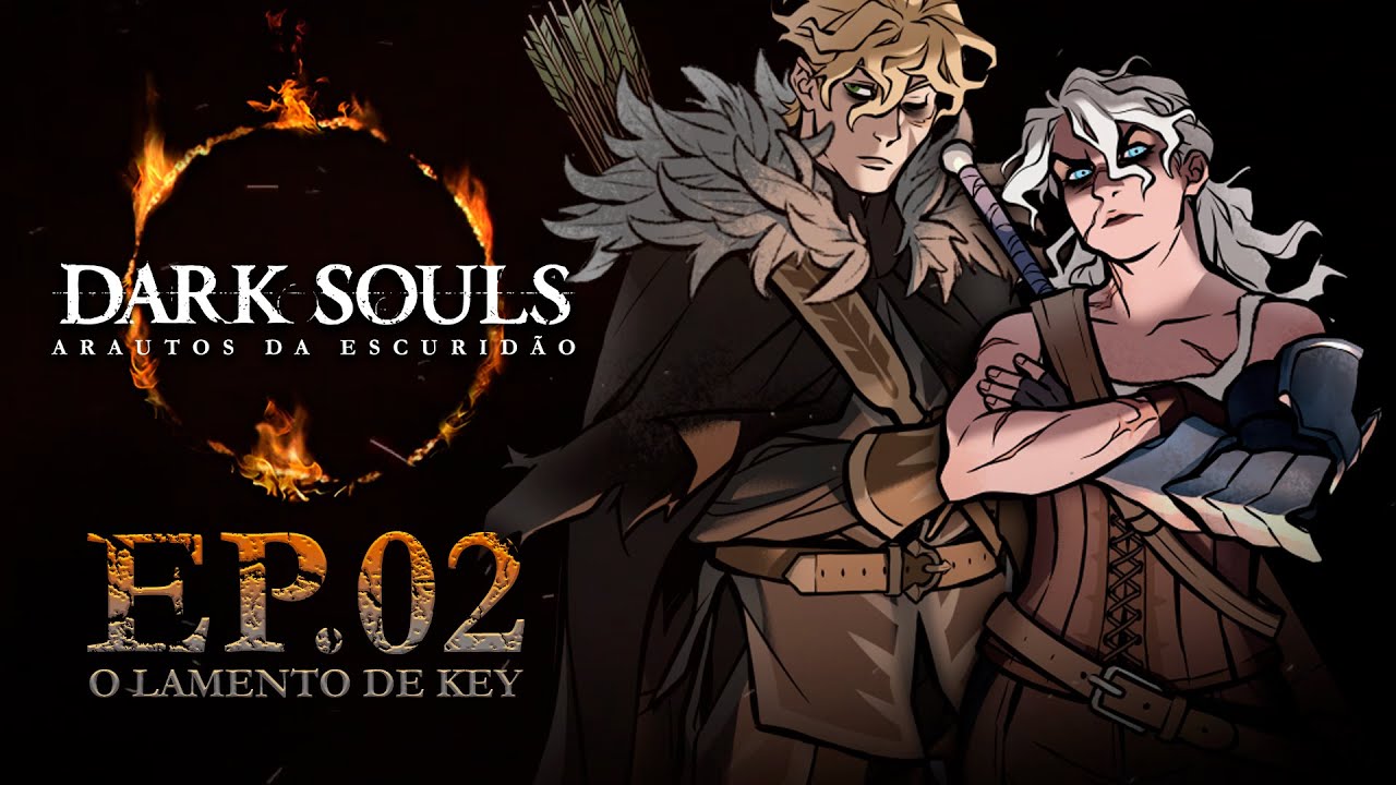 DARK SOULS RPG: ARAUTOS DA ESCURIDÃO |  EP 2 -  O LAMENTO DE KEY|  #DARKSOULSRPG #ARAUTOSDAESCURIDAO