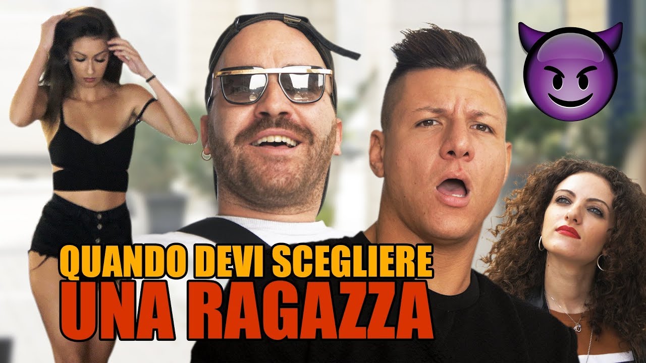 QUANDO DEVI SCEGLIERE UNA RAGAZZA Ft. Il Pancio