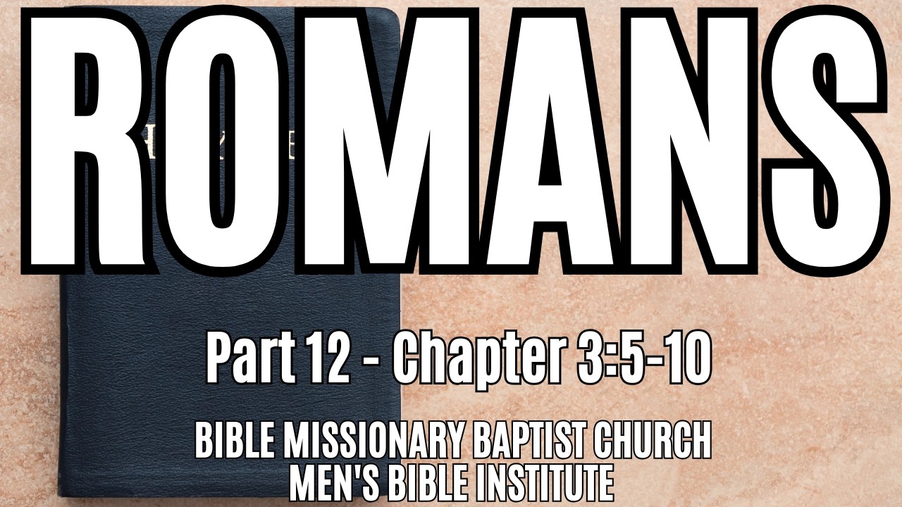 THE BOOK OF ROMANS   part 12   3:5-10