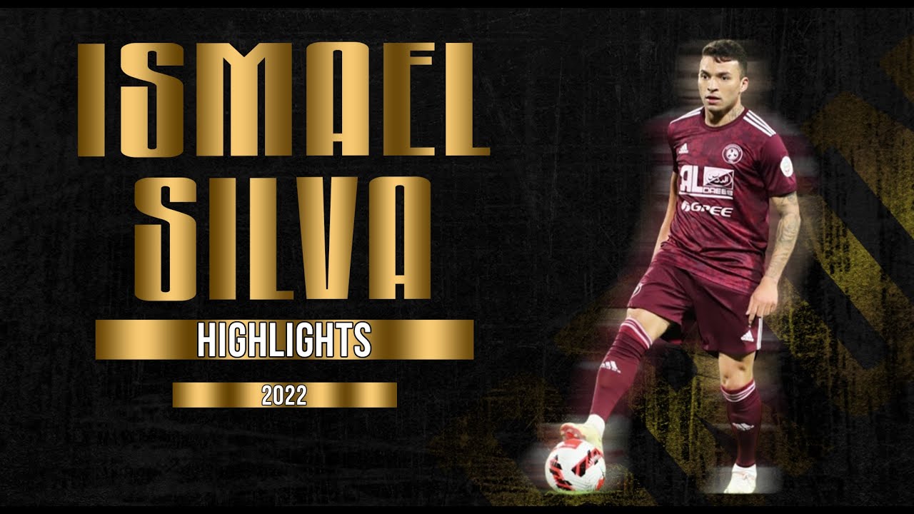 ISMAEL SILVA - CENTRAL MIDFIELDER - AL FAISALY - KSA - 2022