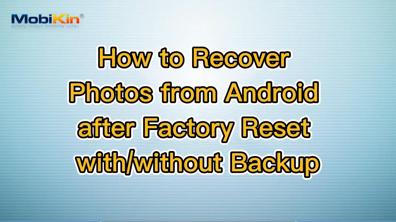 How to Recover Photos from Android after Factory Reset with/without Backup?