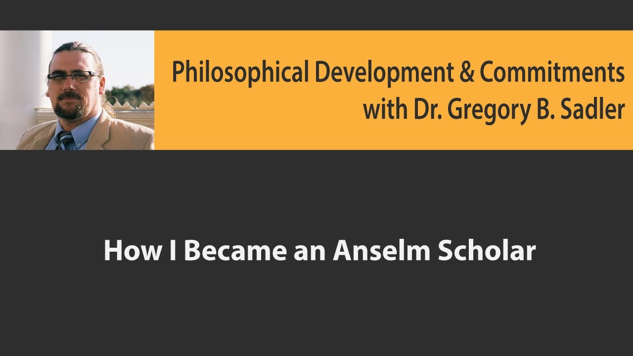 How I Became an Anselm Scholar - Philosophical Development and Commitments