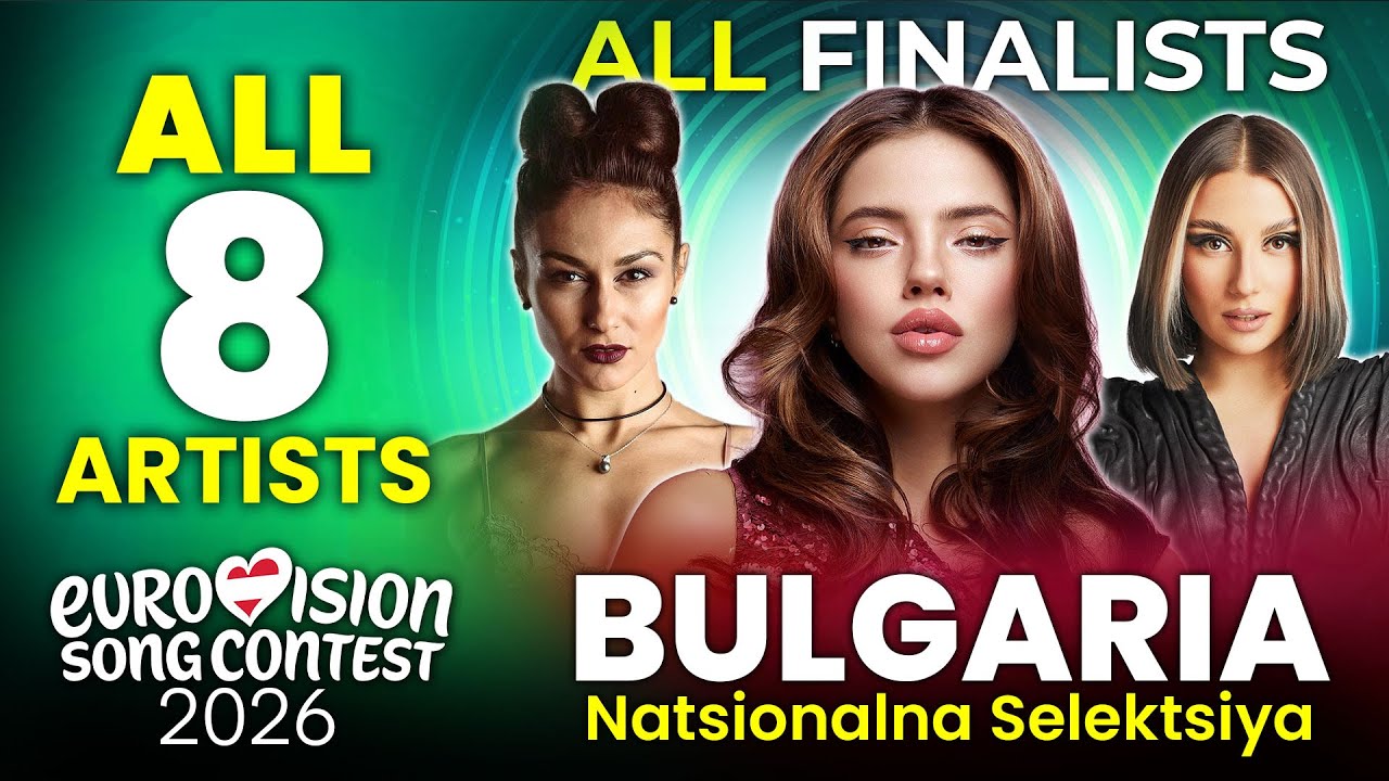 Natsionalna Selektsiya 2026: All 8 Finalists - Bulgaria's National Selection for Eurovision 2026
