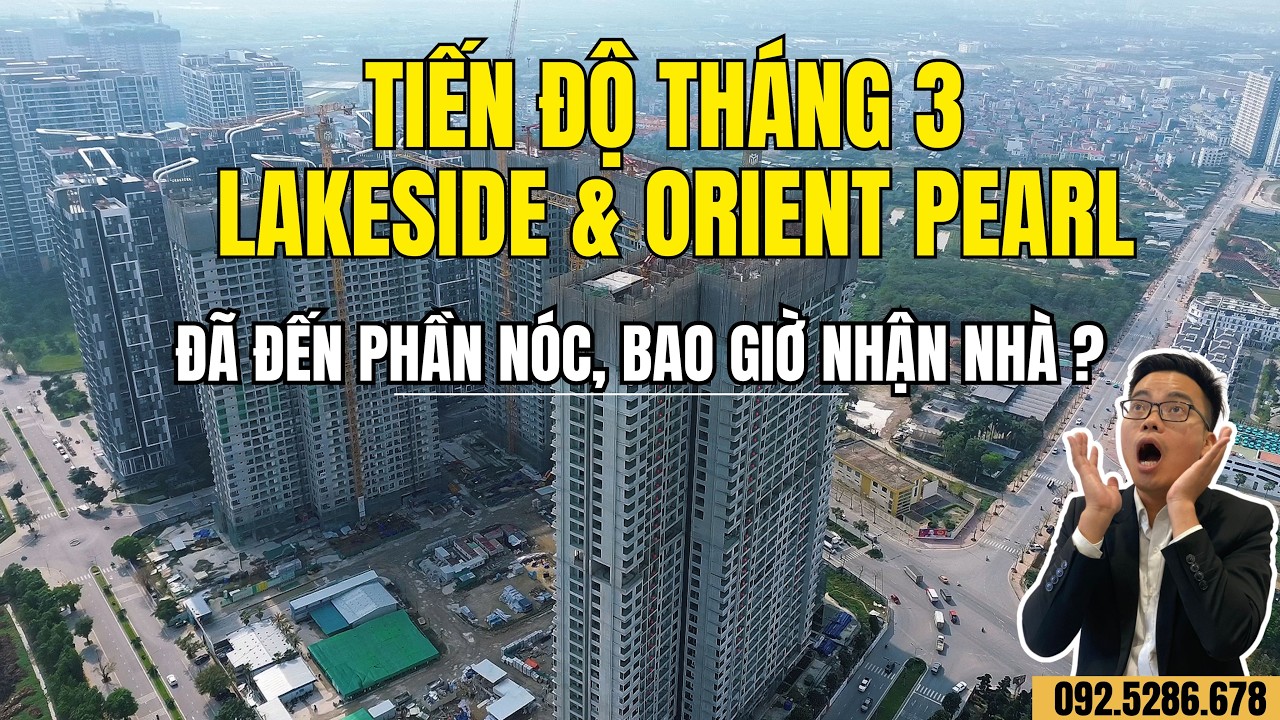 Tiến Độ Mới Nhất Masteri Lakeside và Orient Pearl T3/2026: Đã đến phần nóc , Bao Giờ Nhận Nhà?
