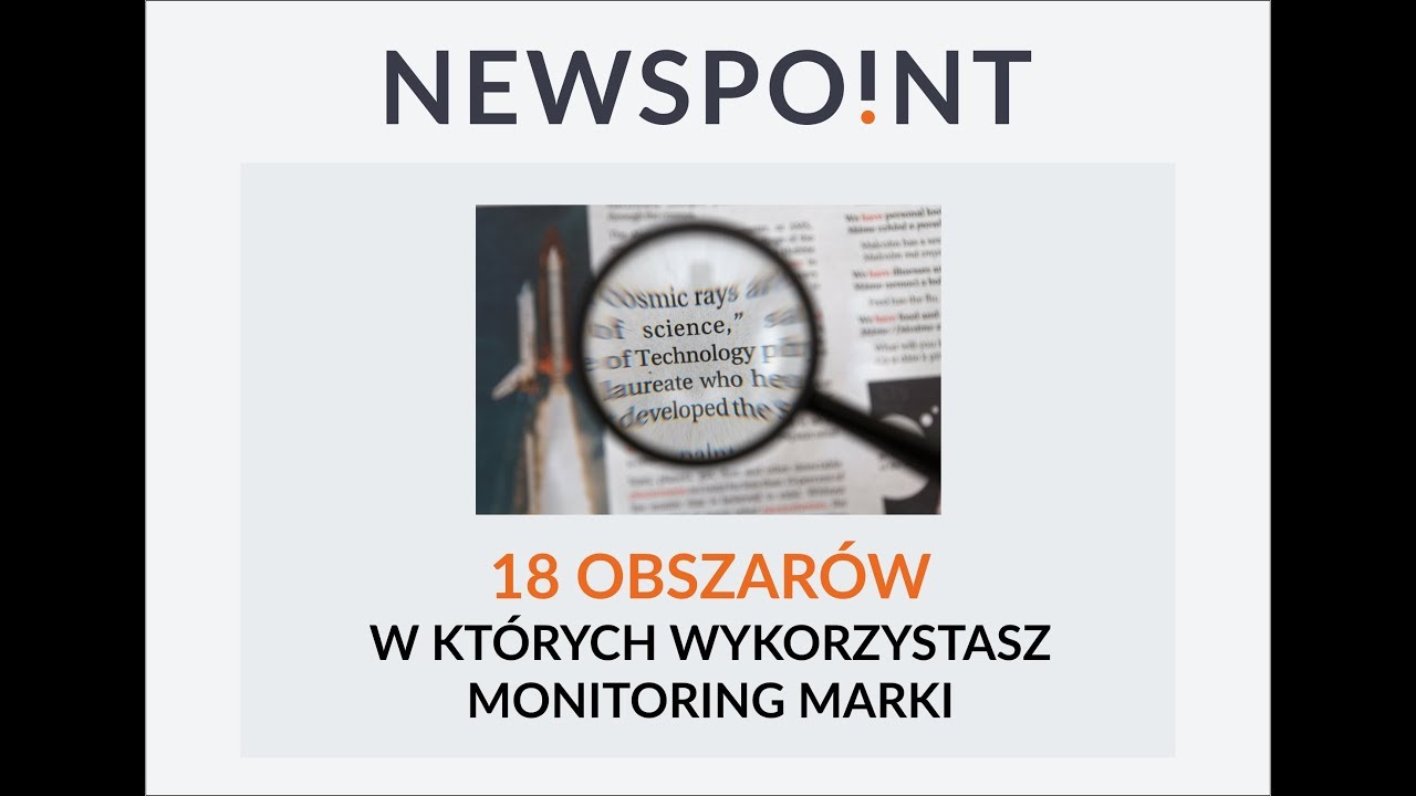 Poradnik Newspoint 18 obszar&oacute;w, w kt&oacute;rych wykorzystasz monitoring marki