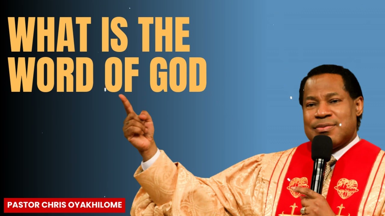 Pastor Chris Oyakhilome - What is the word of God