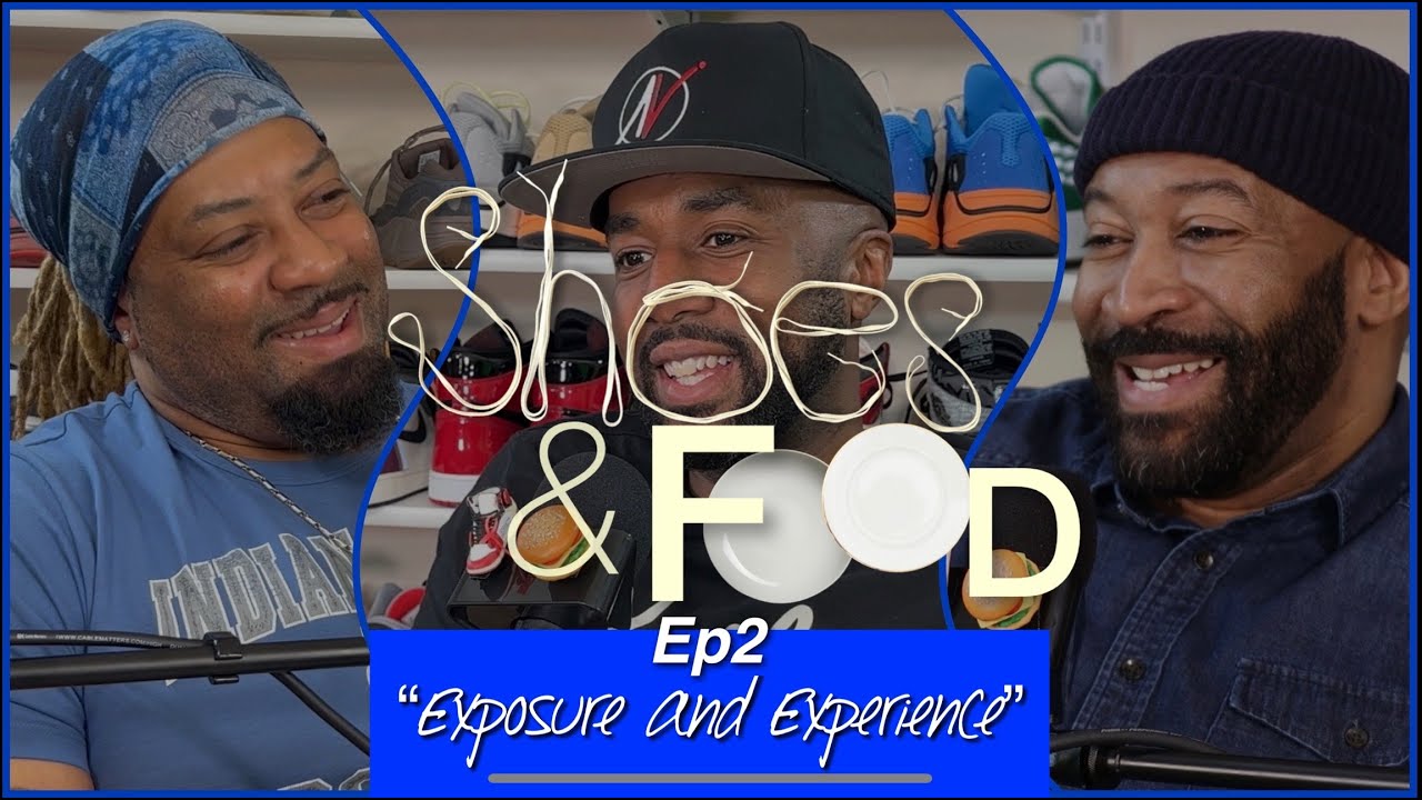 Shoes and Food (ep 2) Exposure and Experience