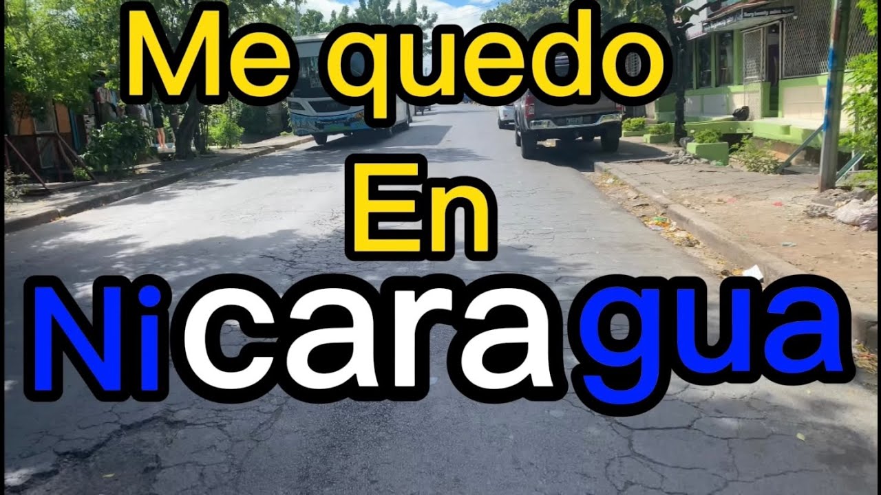 Me quede en Nicaragua🇳🇮