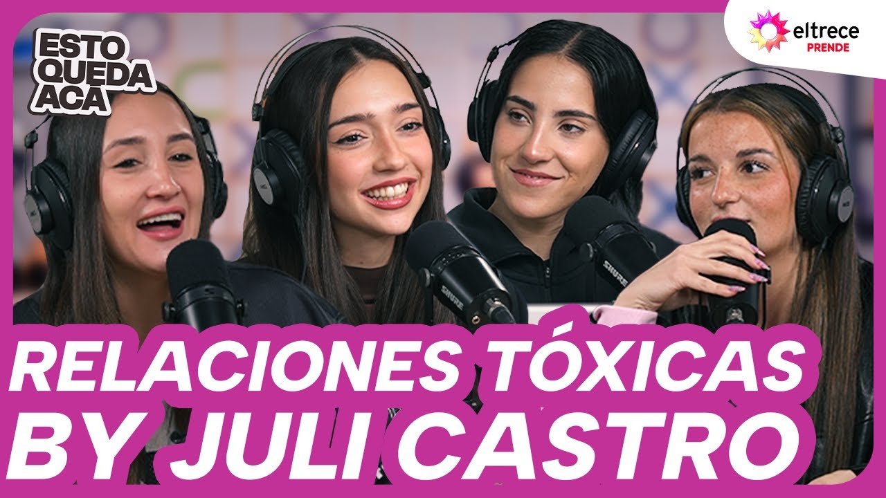 RELACIONES TÓXICAS BY JULI CASTRO 😲 ESTO QUEDA ACÁ - Programa 21/05/25