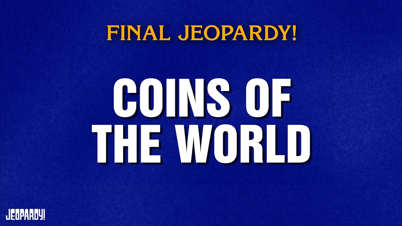 Coins of the World | Final Jeopardy! | JEOPARDY!