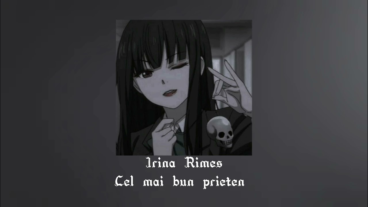 Irina Rimes- Cel Mai Bun Prieten (slowed)