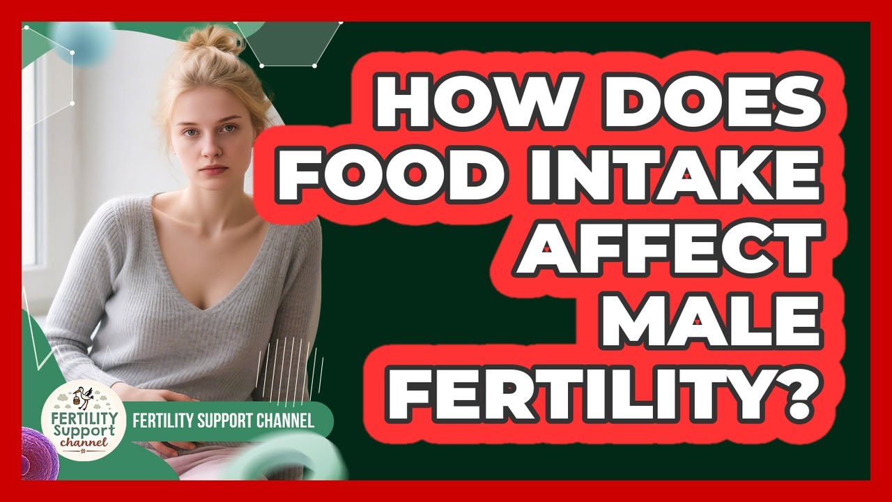 How Does Food Intake Affect Male Fertility?
