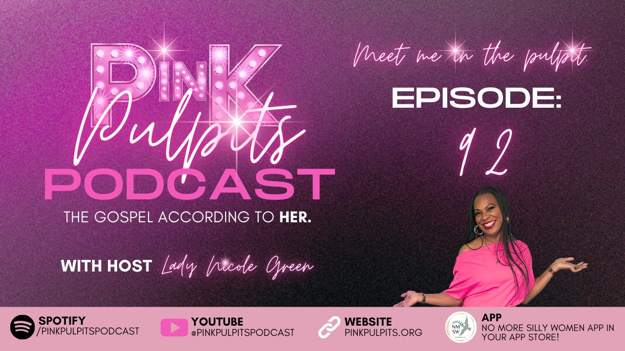 Pink Pulpits Podcast EP 92 | I am SHE- She’s Not Carrying This Anymore
