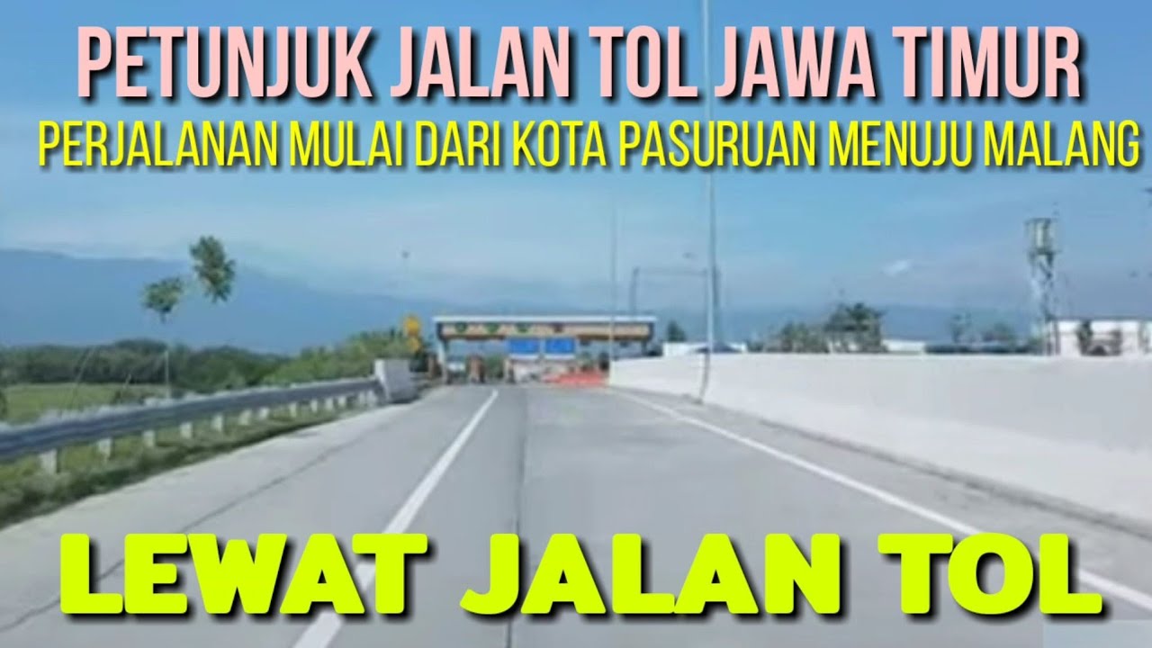 PERJALANAN DARI KOTA PASURUAN MENUJU MALANG LEWAT JALAN TOL