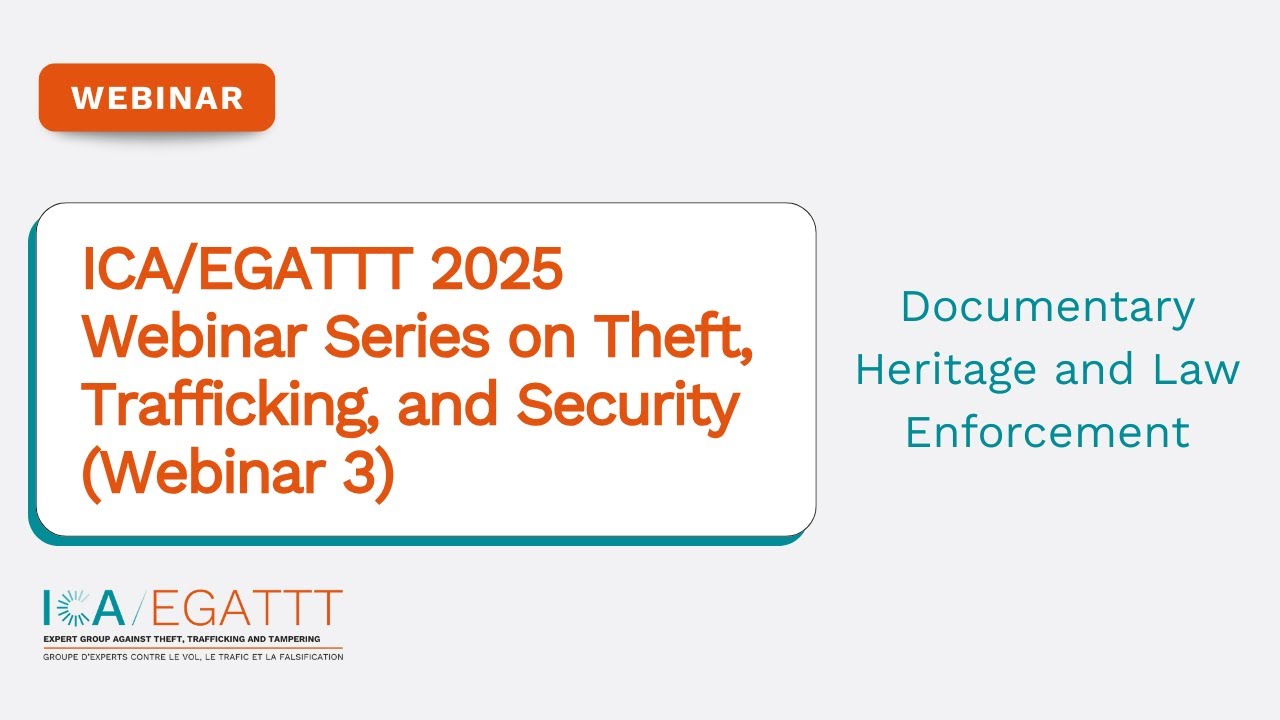 ICA/EGATTT Webinar — Documentary Heritage and Law Enforcement (Webinar 3)