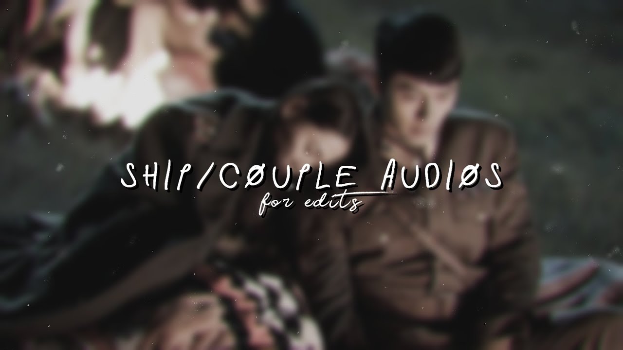 ship/couple  audios for edits (soundcloud edition)
