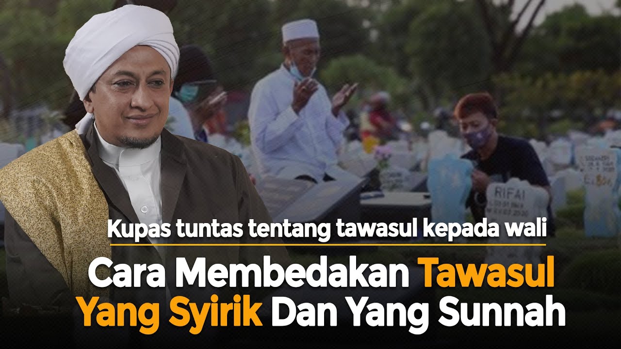 Tawasul Yang Benar - Habib Hasan Bin Ismail Al Muhdor