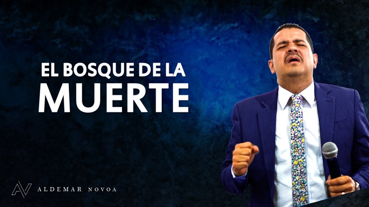 El Bosque de la Muerte | Pastor Aldemar Novoa