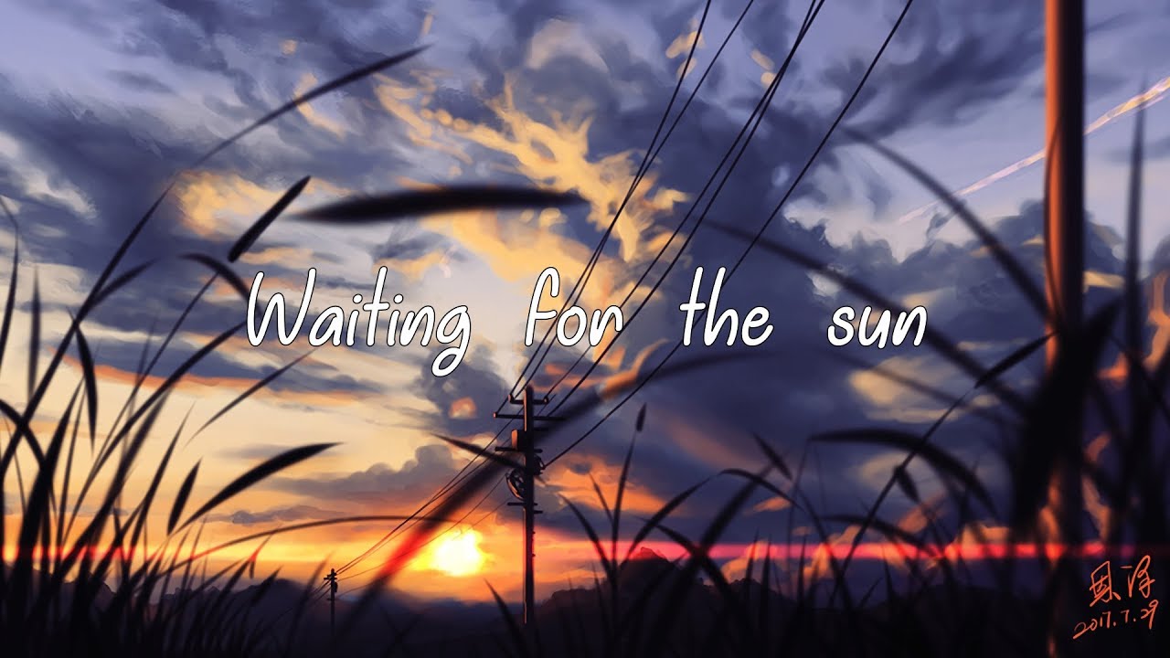 「Nightcore」- Waiting For The Sun (Bars & Melody) (Lyrics)